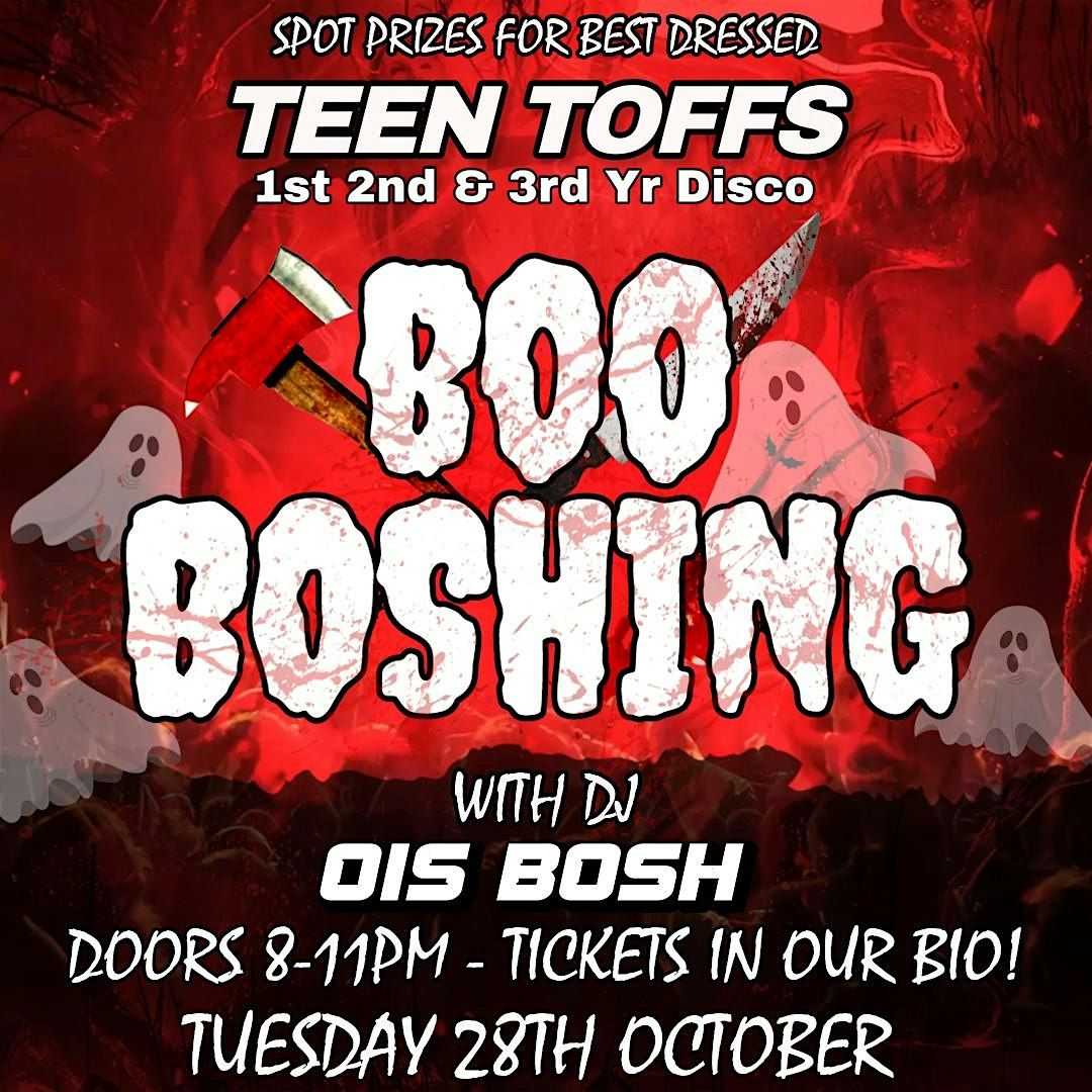 Teen Toffs - Boo Boshing - 1st, 2nd and 3rd Year Disco