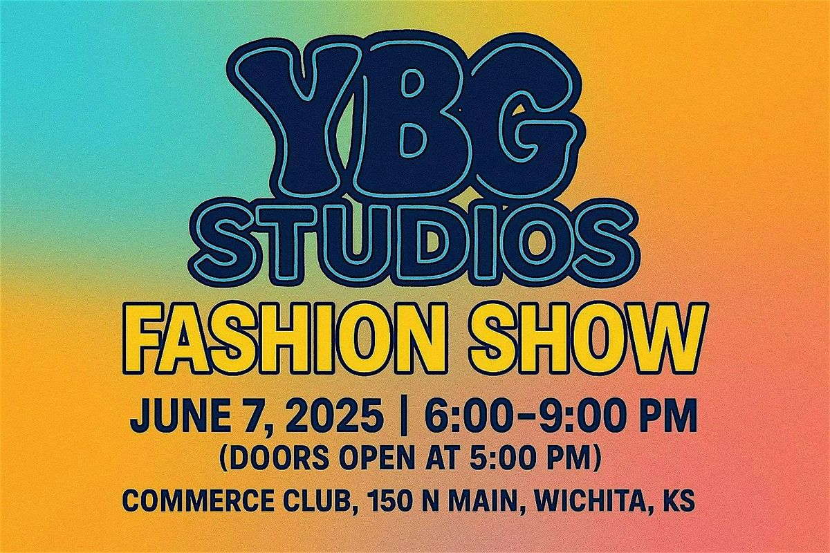 YBG Studios Fashion Show | The Commerce Club, Wichita, KS | June 7, 2025
