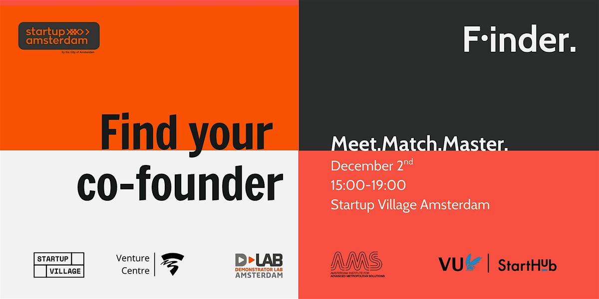 Finder: The Amsterdam Co-Founder Match Event \u2014 Meet. Match. Master.