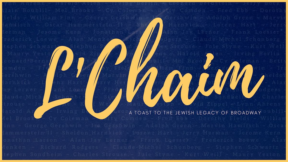 L\u2019Chaim: A Toast to the Jewish Legacy of Broadway