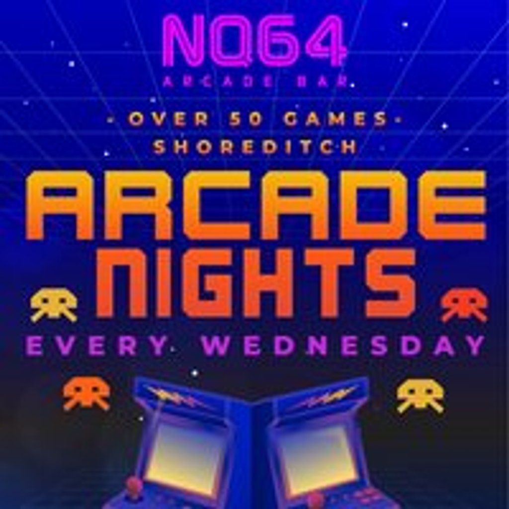 Arcade Nights at NQ64 Shoreditch - Wednesday 13th August