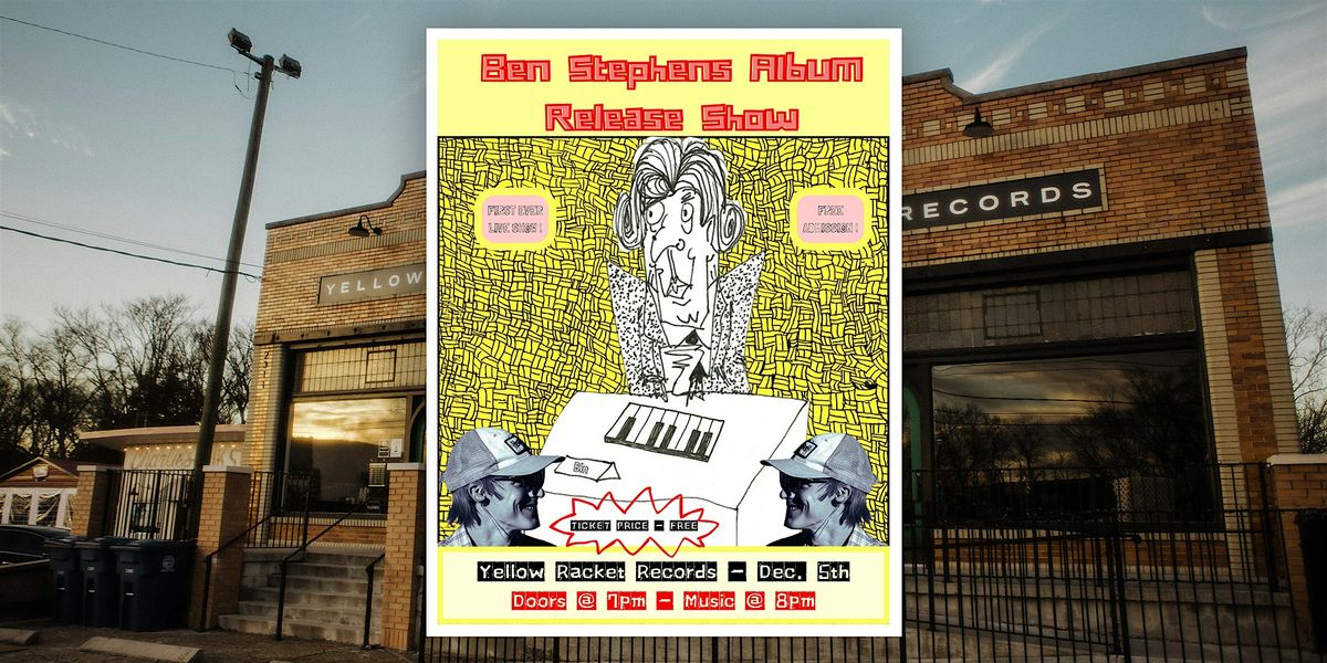 Ben Stephens Record Release Show - Live at Yellow Racket!