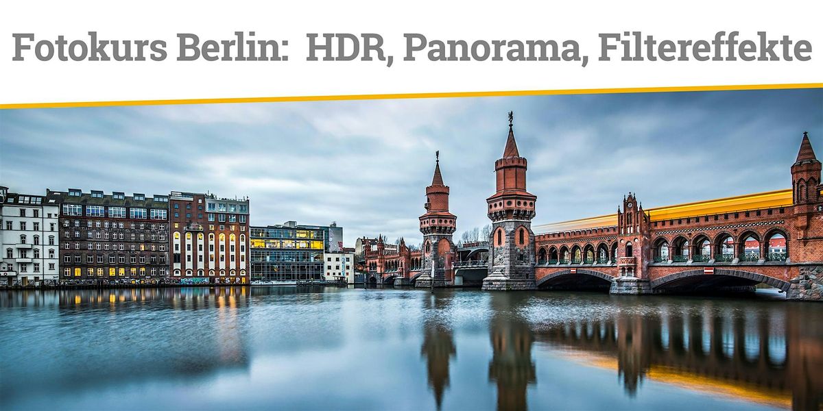 Fotokurs Berlin: HDR, Panorama & Filtereffekte am 10.05.2026