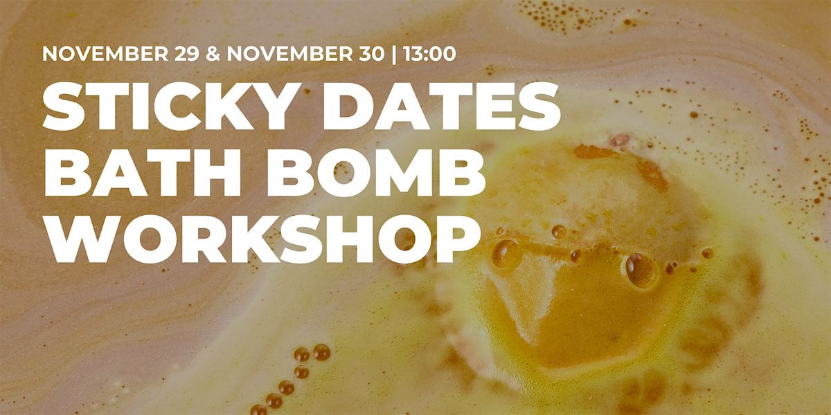 Sticky Dates Bath Bomb Workshop