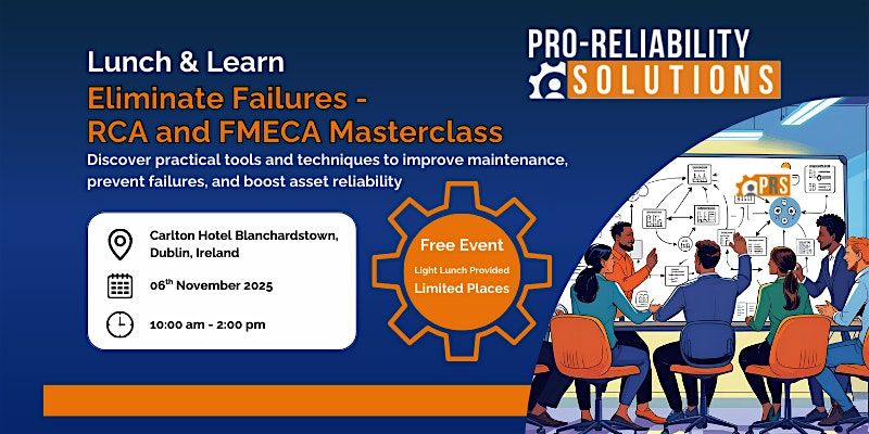 Lunch & Learn: Eliminate Failures - RCA and FMECA Masterclass