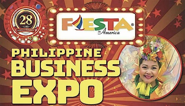 28th Fiesta in America: Philippine Business EXPO - Aug 16 & 17