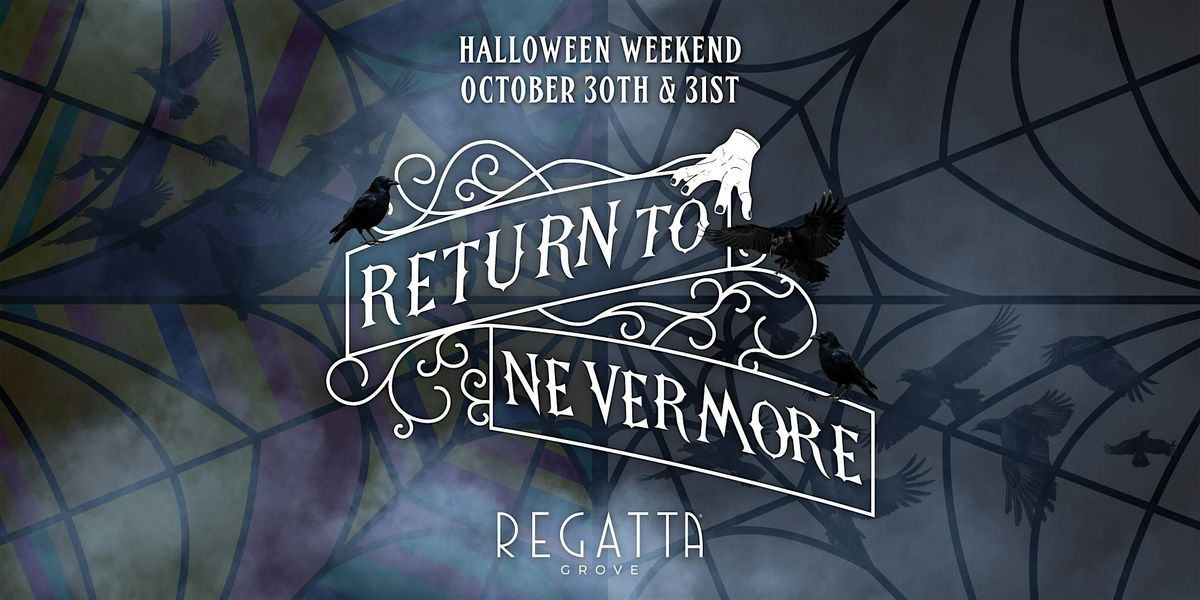 Return to Nevermore - Halloween Weekend at Regatta Grove
