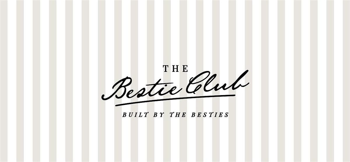 The Bestie Club