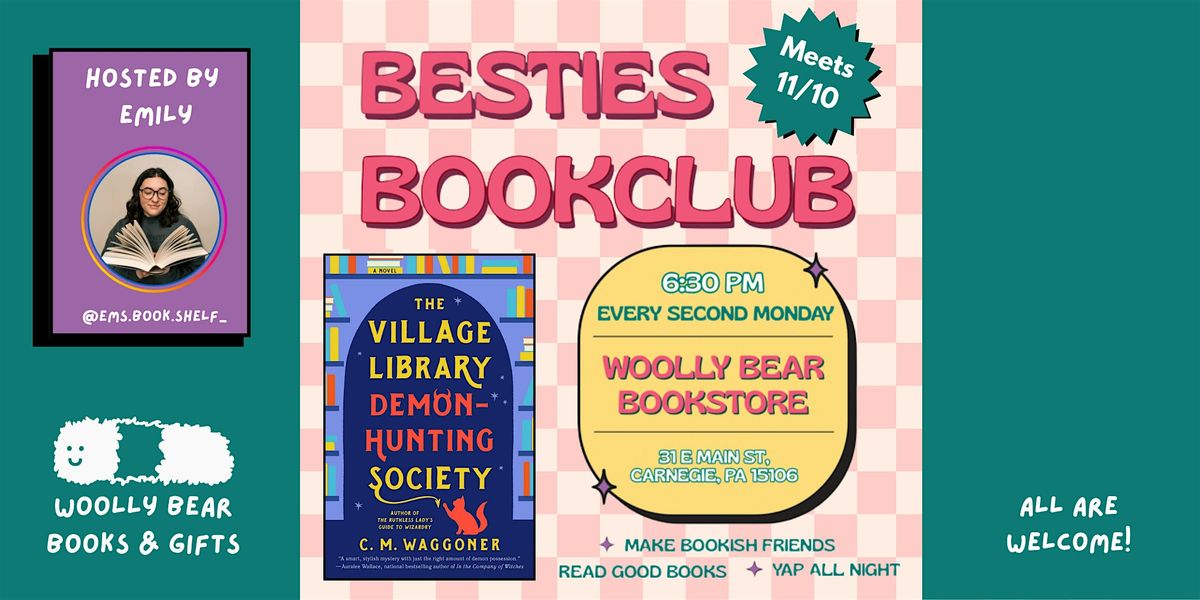 BESTIES BOOK CLUB (Meets every second Monday)