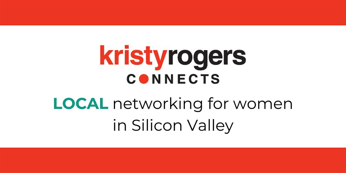 Networking for Women in SV * strong relationships for a robust network *