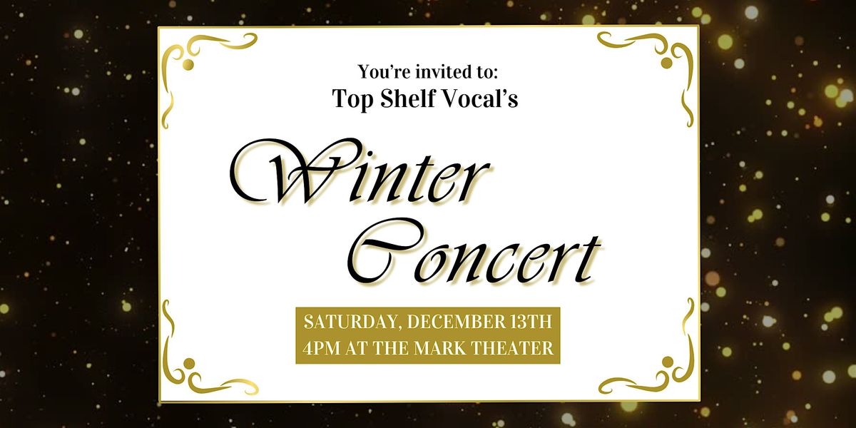 Top Shelf Vocal Winter Concert 2025!