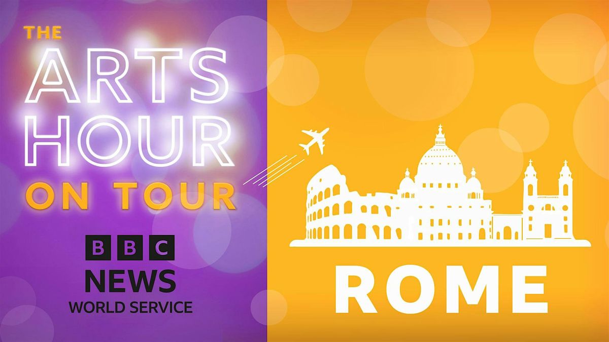 The Arts Hour on Tour in Rome