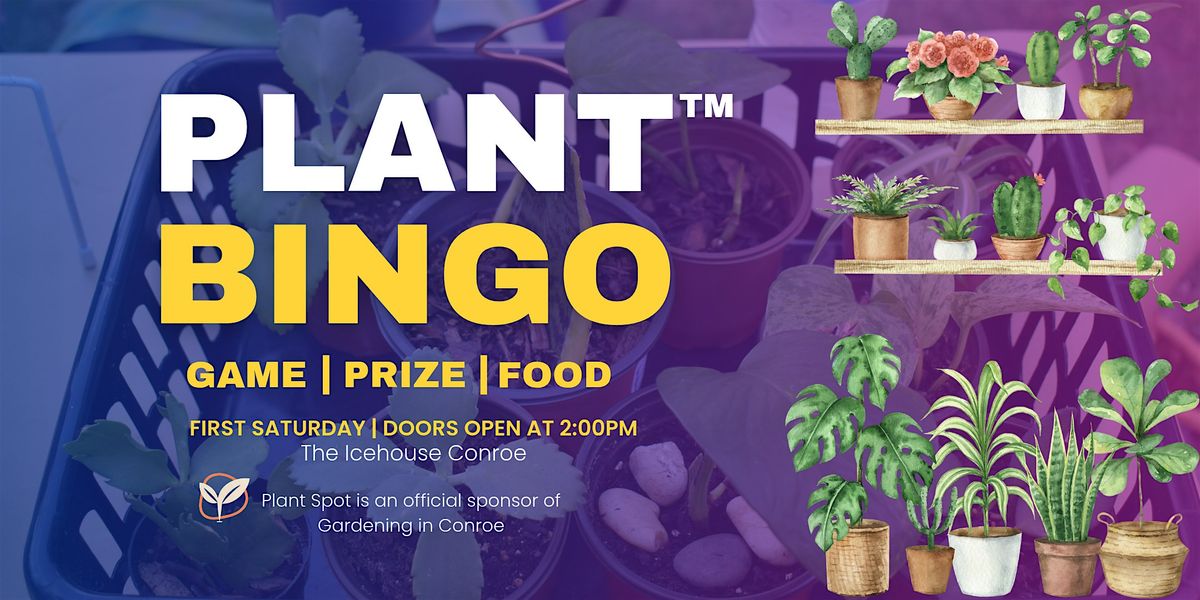 Plant Bingo\u2122 Conroe - Texas Tour
