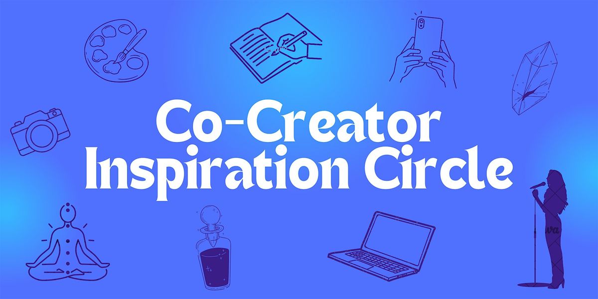 Make Friends with Creatives & Dreamers at the Co-Creator Circle