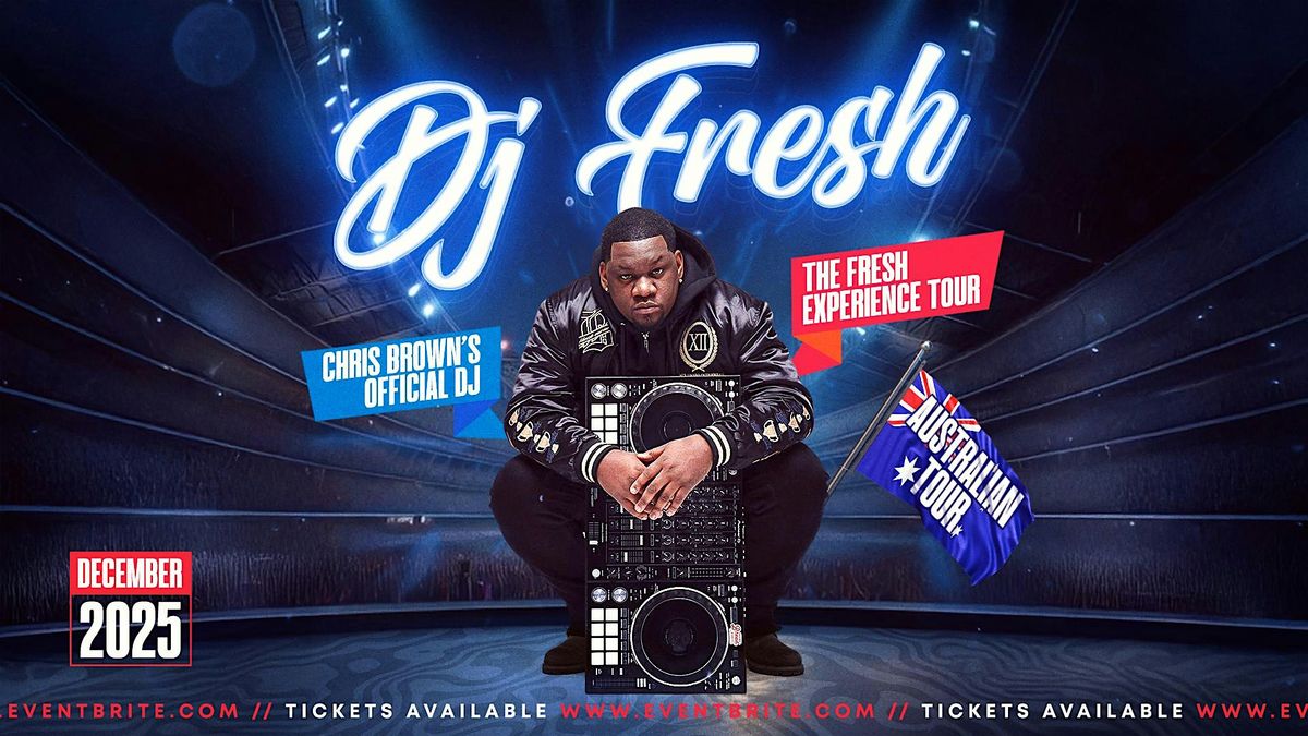 DJ Fresh (USA) \u2013 Chris Brown\u2019s DJ Live in Melbourne 2025