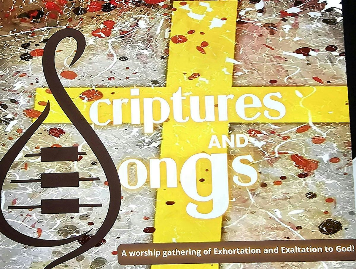 Scriptures & Songs: Exhortation\/Exhaltations to God