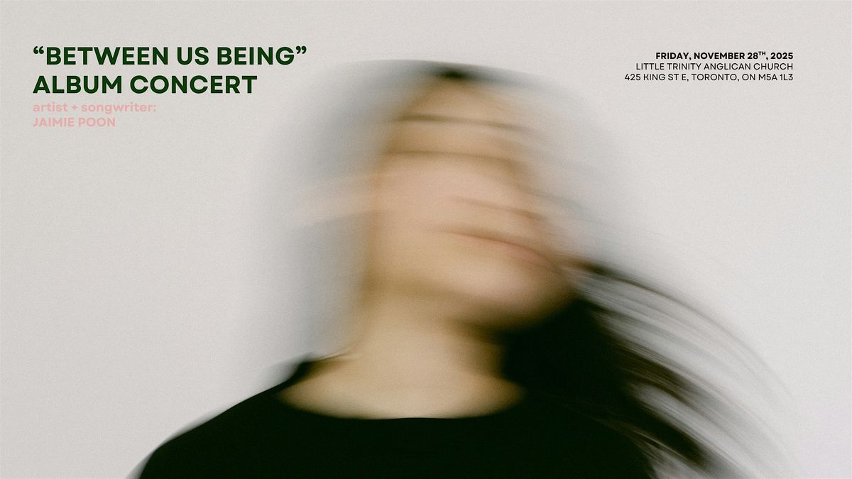 "Between Us Being" Album Release Concert