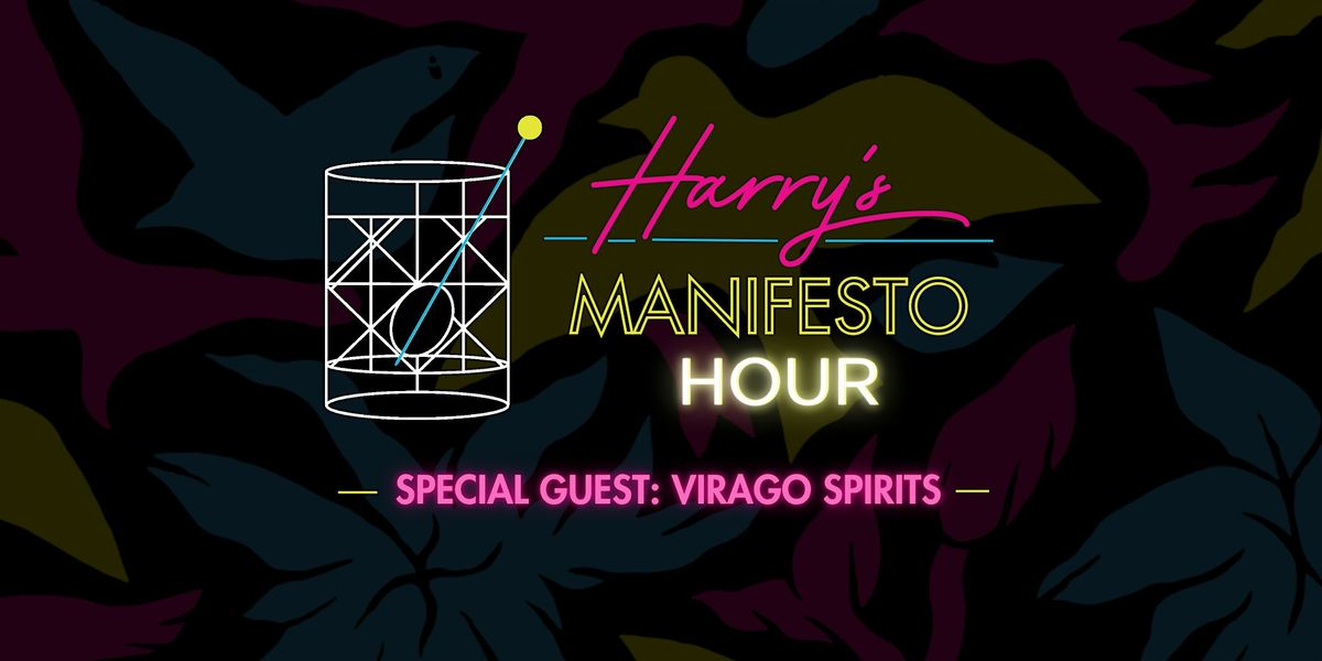 Harry's Manifesto Hour Featuring Virago Spirits