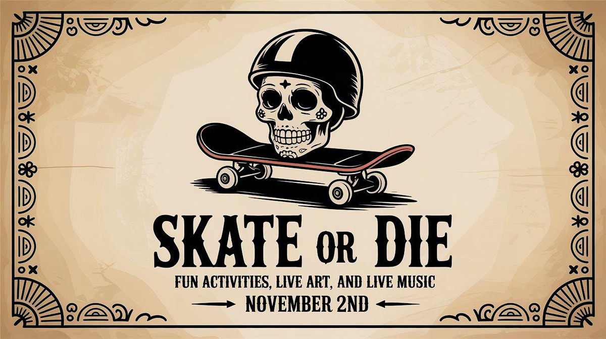 SKATE or DIE: Dia de los Muertos comp.