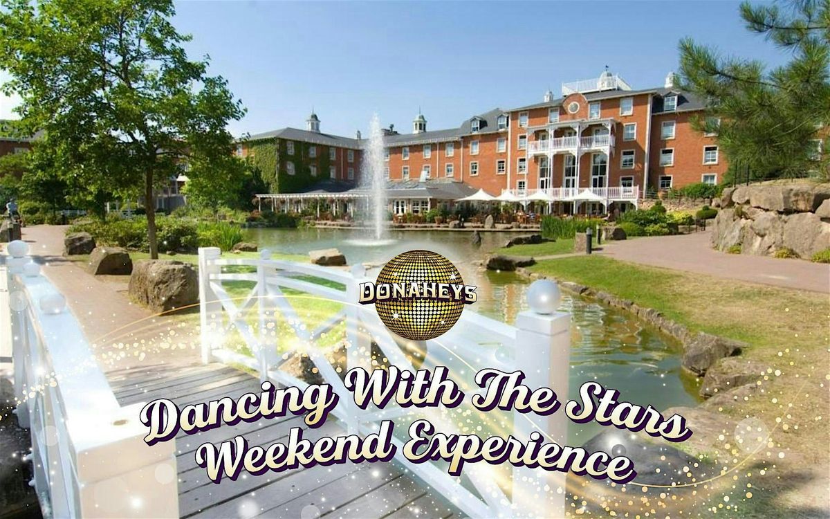 Donaheys Dancing With The Stars Weekend Staffordshire