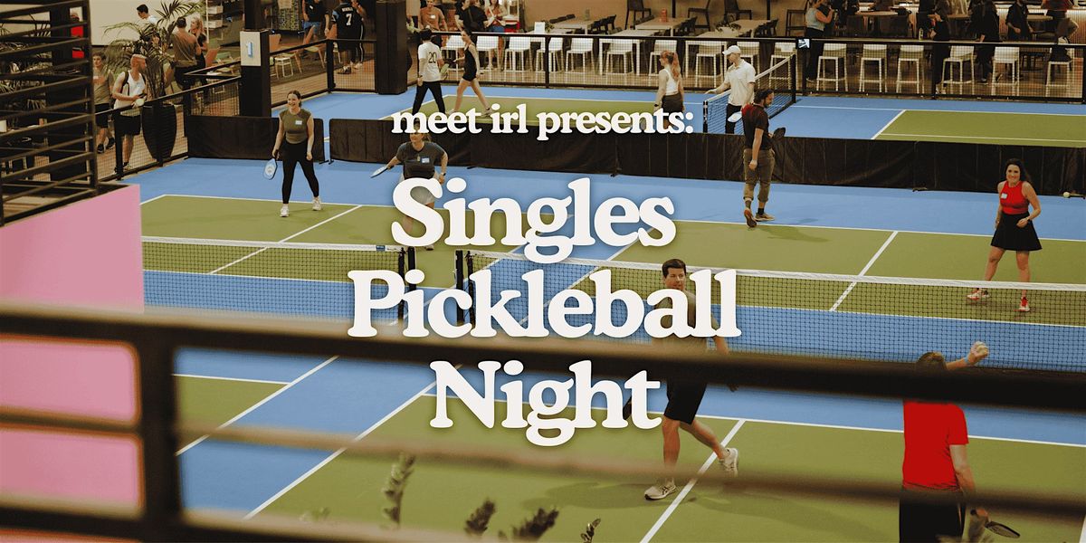 Meet IRL | Friday Night Pickleball: Singles Night at SPF