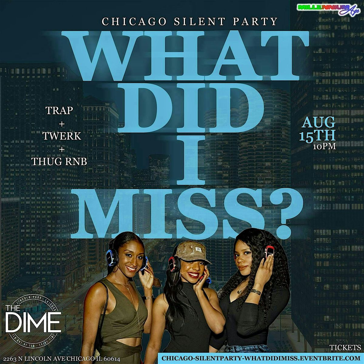 SILENT PARTY CHICAGO : \u201cWHAT DID I MISS\u201d TRAP x TWERK + THUG RNB