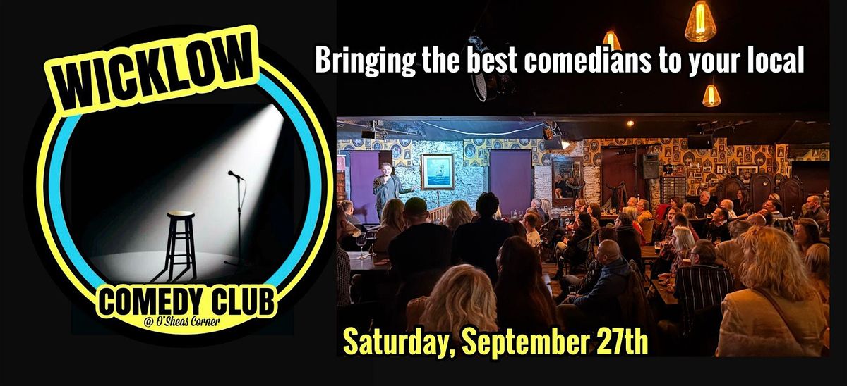 Comedy Event @ O'Sheas Corner, Wicklow