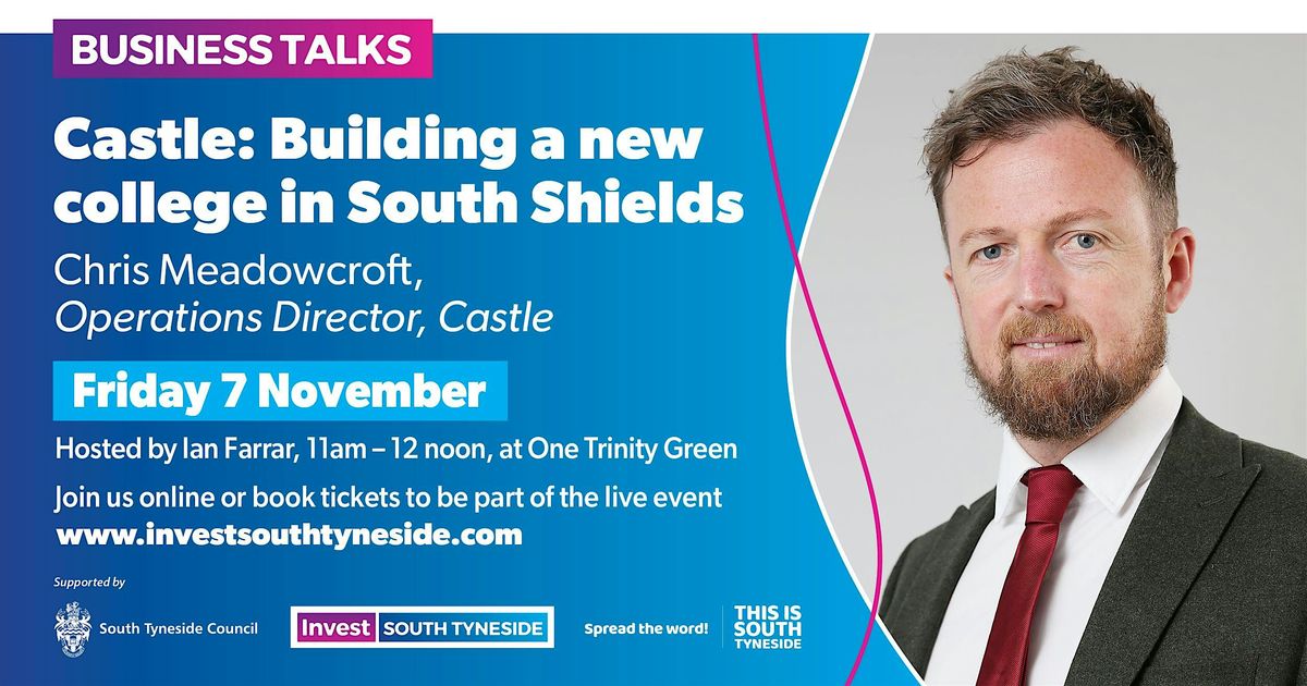Business Talk - Castle: Building a New College in South Shields