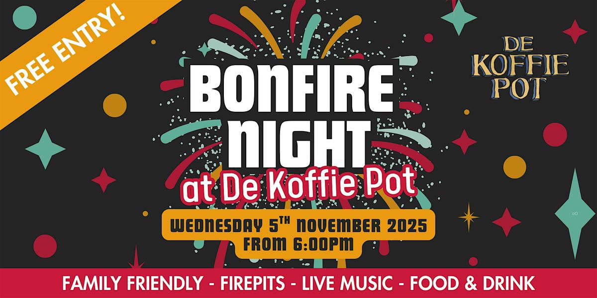 Bonfire Night 2025 at De Koffie Pot Hereford!