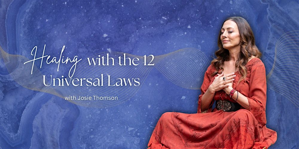 Healing With The 12 Universal Laws