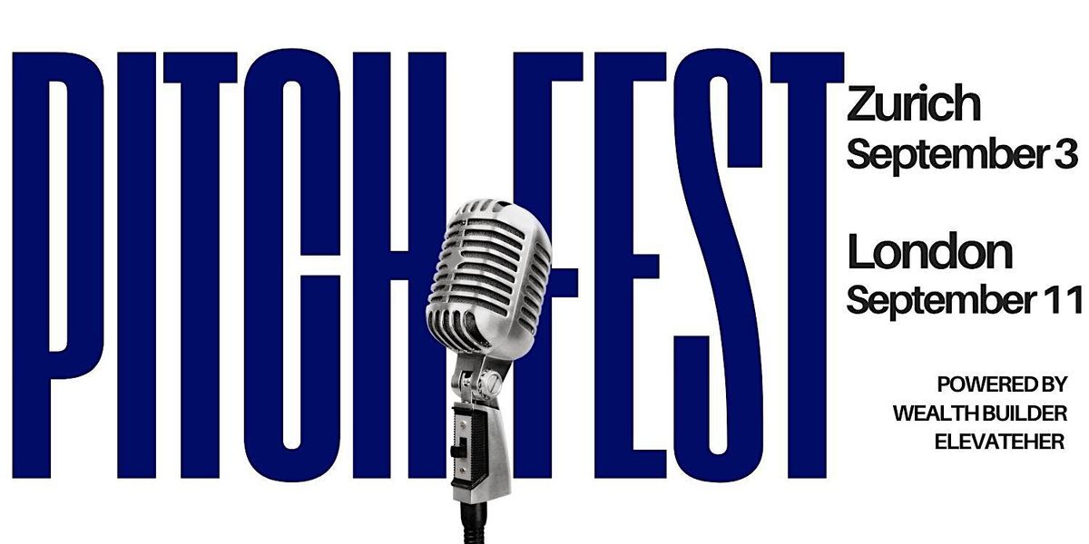Zurich Pitch Fest: Speak, Sell & Scale
