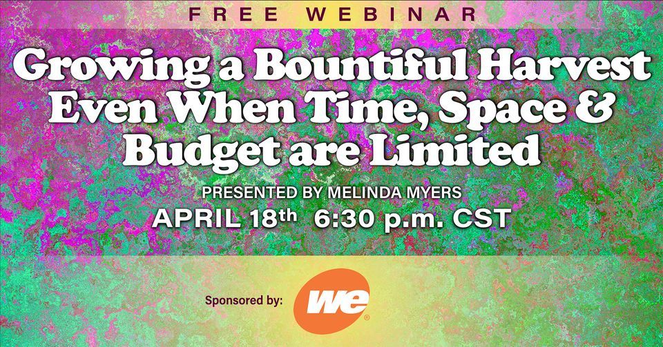 Growing a Bountiful Harvest Even When Time, Space & Budget are Limited