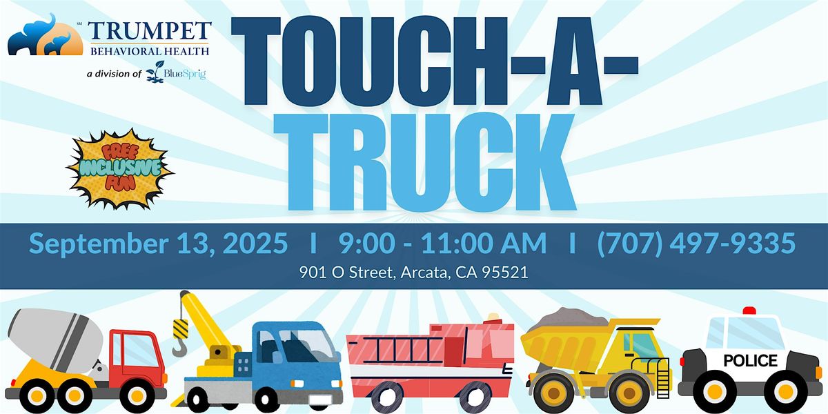 Touch-A-Truck at Trumpet Behavioral Health Arcata!