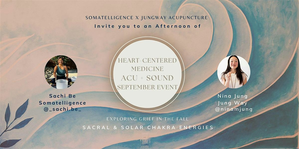Heart-Centered Medicine: Acupuncture + Sound Bath - Grief and Gut Instinct