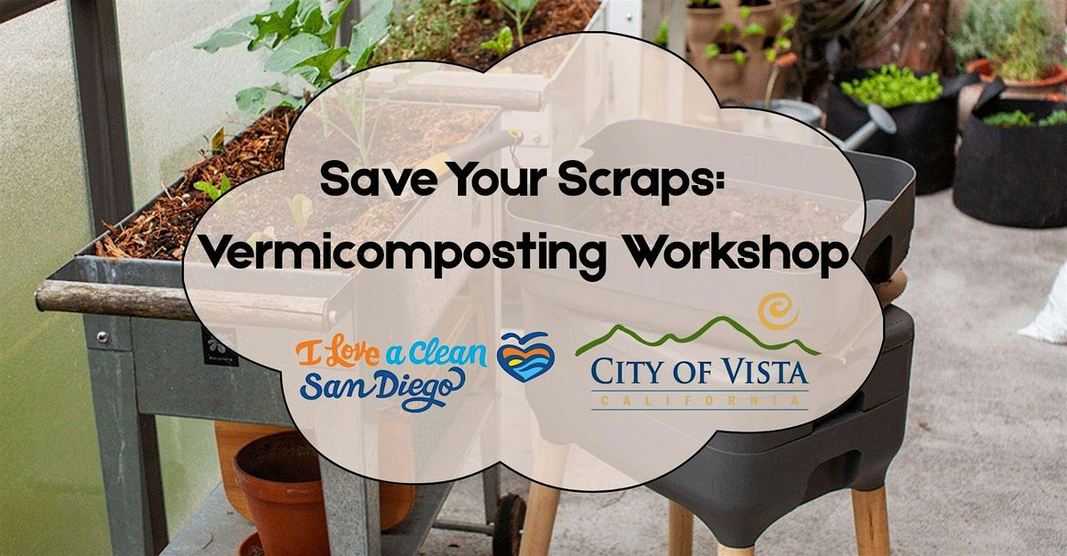 Save Your Scraps: Vermicomposting Workshop