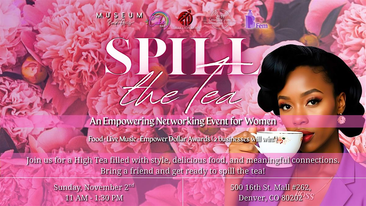 Spill the Tea: An Empowering Networking Event for Women