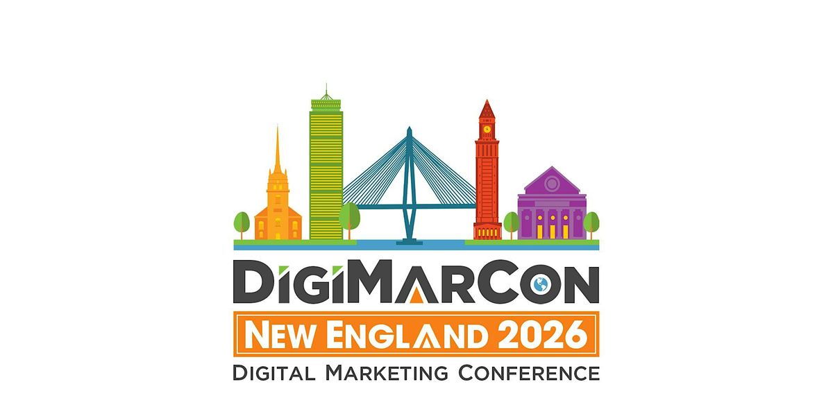 DigiMarCon New England 2026 - Digital Marketing Conference & Exhibition