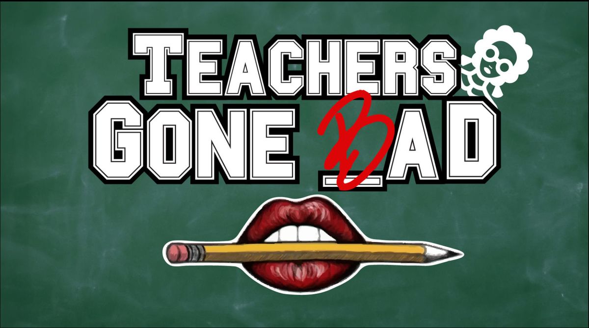 Teachers Gone Bad