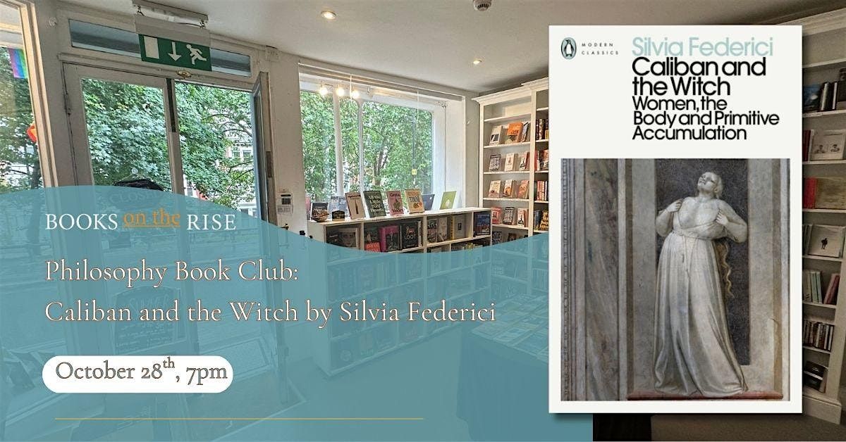 Philosophy Book Club: Caliban and the Witch by Silvia Federici