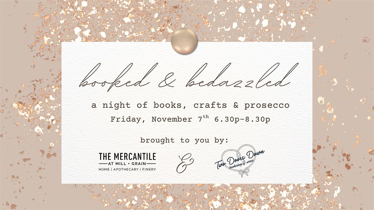 Booked & Bedazzled | Hosted by The Mercantile & Two Doors Down Bookshop