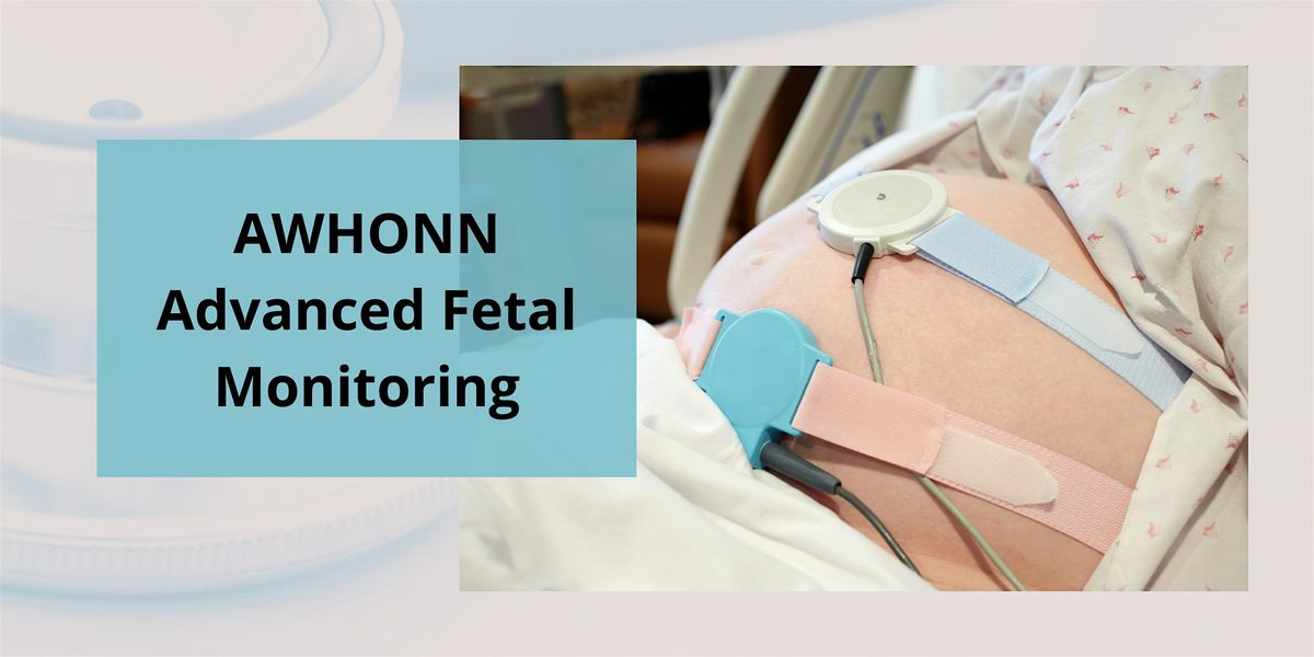 AWHONN Advanced Fetal Monitoring