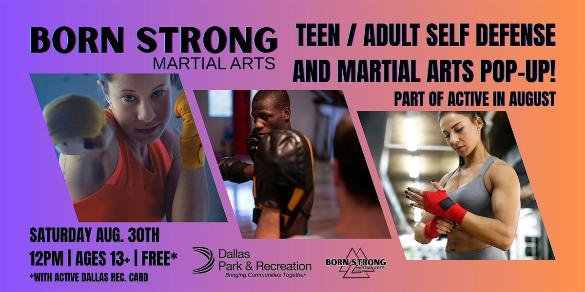 Teen \/ Adult Self Defense and Martial Arts Pop Up! Active in August