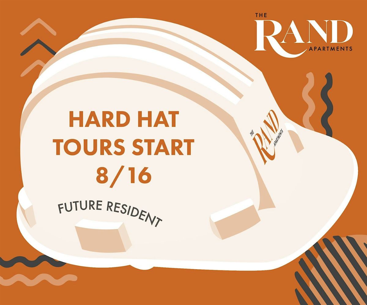 \ufe0f Hard Hat Tours at The Rand Apartments\ufe0f