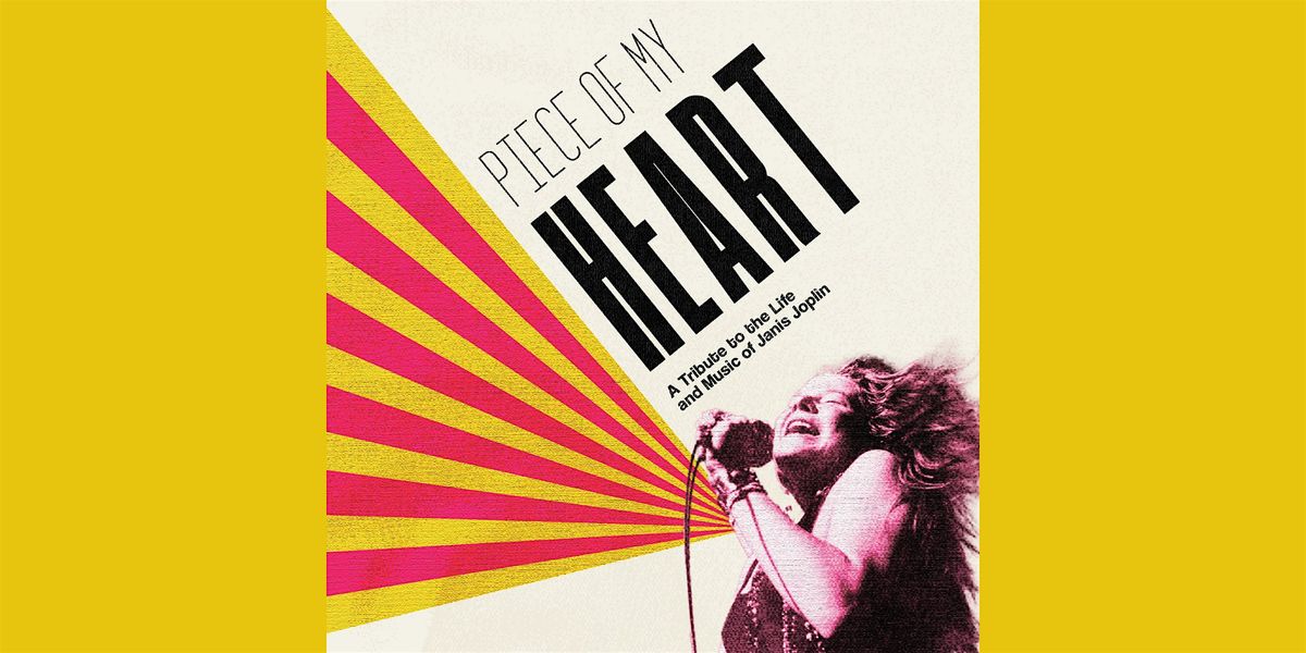 Piece of My Heart: A Tribute to the Life & Music of Janis Joplin
