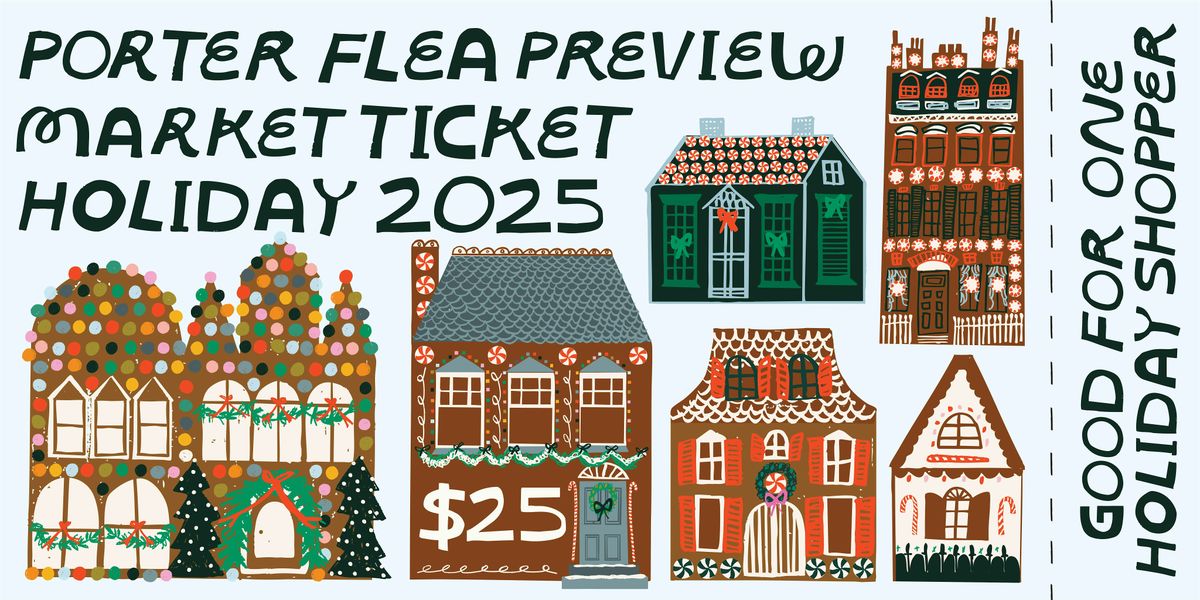 Porter Flea Holiday 2025 Preview Market