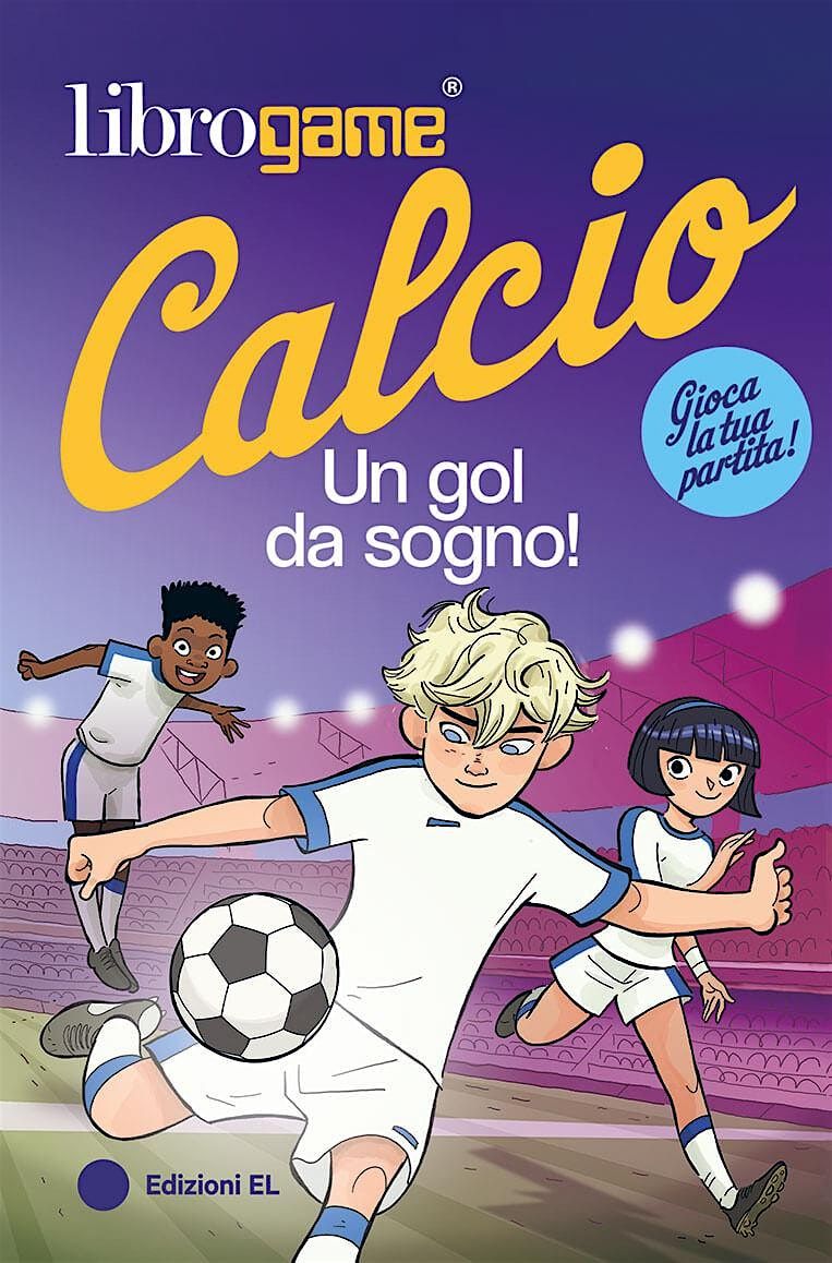 Librogame\u00ae Calcio - Un gol da sogno!\u201d