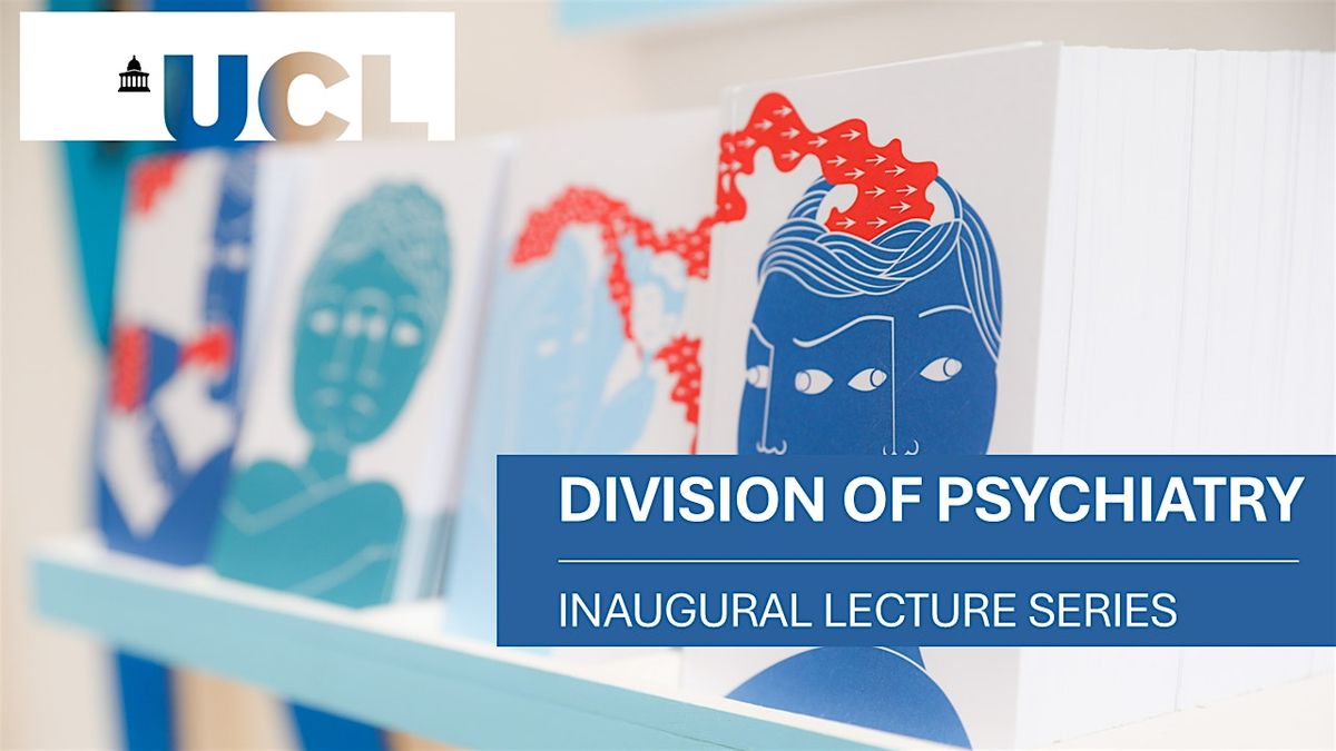 Division of Psychiatry Inaugural Lecture - Prof Neil Davies