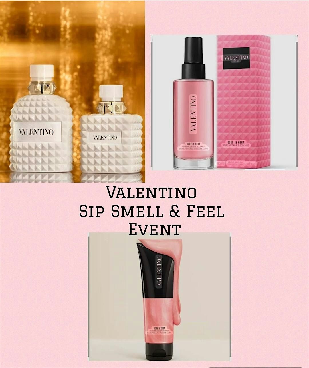 VALENTINO SIP SMELL & FEEL Beautiful BEAUTY EVENT AT MACYS