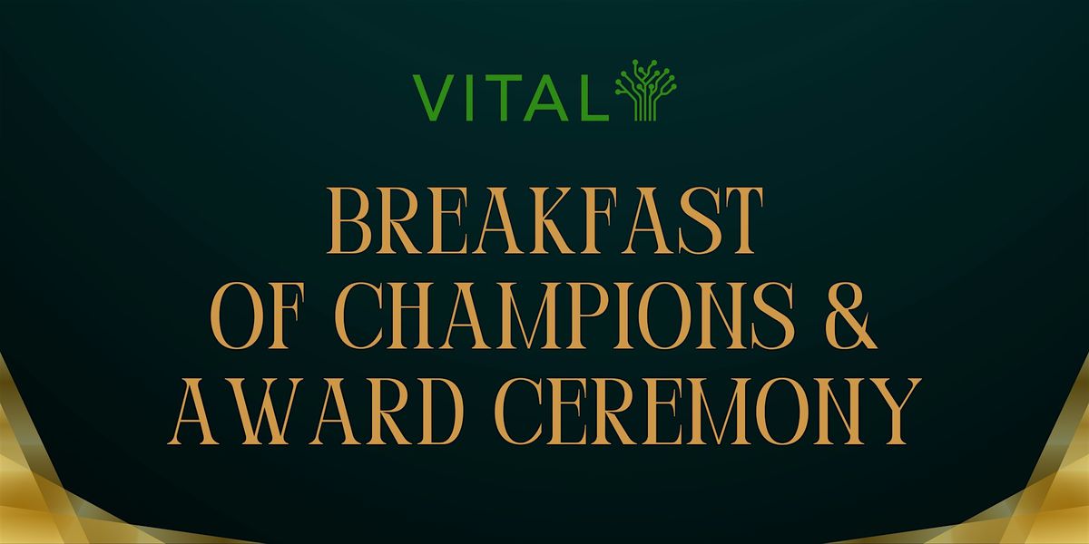VITAL Breakfast of Champions and Award Ceremony