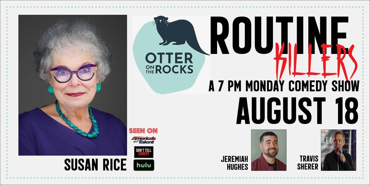 Comedy! Routine Killers: Susan Rice!